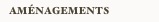 AMÉNAGEMENTS